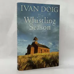 The Whistling Season by Ivan Doig 2006 Hardcover First Edition