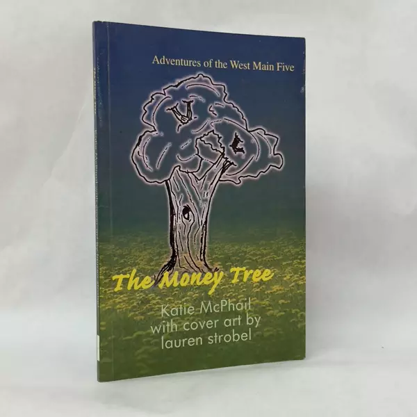 The Money Tree: Adventures of the West Main Five Katie McPhail 2000 Paperback