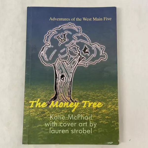 The Money Tree: Adventures of the West Main Five Katie McPhail 2000 Paperback