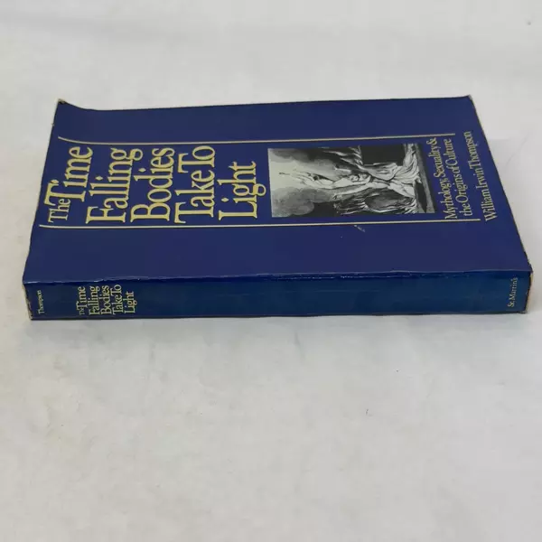 Time Falling Bodies Take to Light by William I. Thompson 1981 Trade Paperback