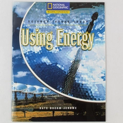 Science Issues Today Using Energy Kate Boehm Jerome National Geographic PB 2003