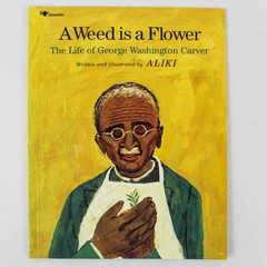 A Weed Is A Flower Aliki Paperback Aladdin Book 1988 George Washington Carver