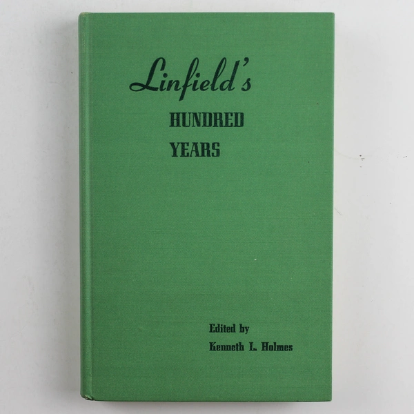 Linfield's Hundred Years by Kenneth L. Holmes 1956 Hardcover History Book