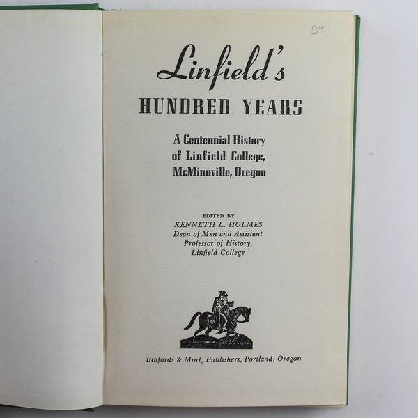 Linfield's Hundred Years by Kenneth L. Holmes 1956 Hardcover History Book