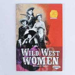 Wild West Women by Katherine Krohn 2006 Paperback - Pre-Owned