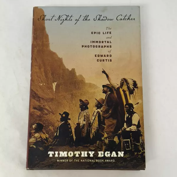 Short Nights of the Shadow Catcher by Timothy Egan 2012 Hardcover