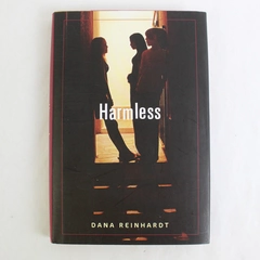 Harmless A Novel by Dana Reinhardt 2007 First Edition Hardcover Dust Jacket
