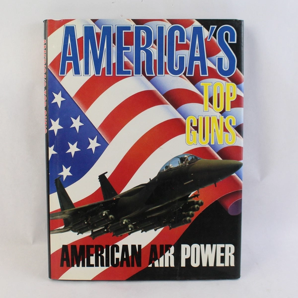 America's Top Guns American Air Power 1990 Hardcover Dust Jacket