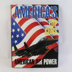 America's Top Guns American Air Power 1990 Hardcover Dust Jacket