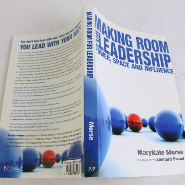 Making Room for Leadership: Power Space and Influence MaryKate Morse 2008