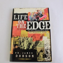 Life on the Edge The Next Generation's Guide to a Meaningful Future James Dobson