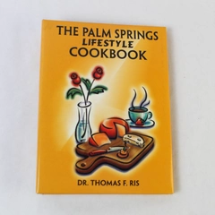 Palm Springs Lifestyle Cookbook by Dr. Thomas F. Ris 1996 - Good Condition