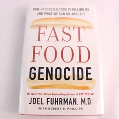 Fast Food Genocide: How Processed Food Hardcover by Joel Fuhrman M.D. 2017