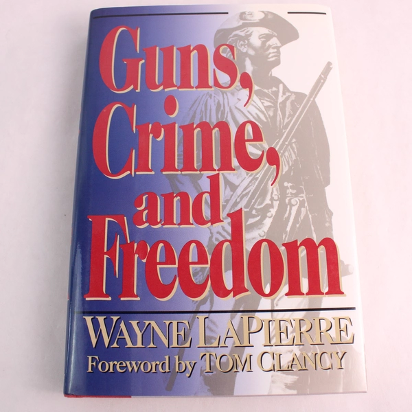 Guns, Crime and Freedom by Wayne LaPierre 1994 Hardcover