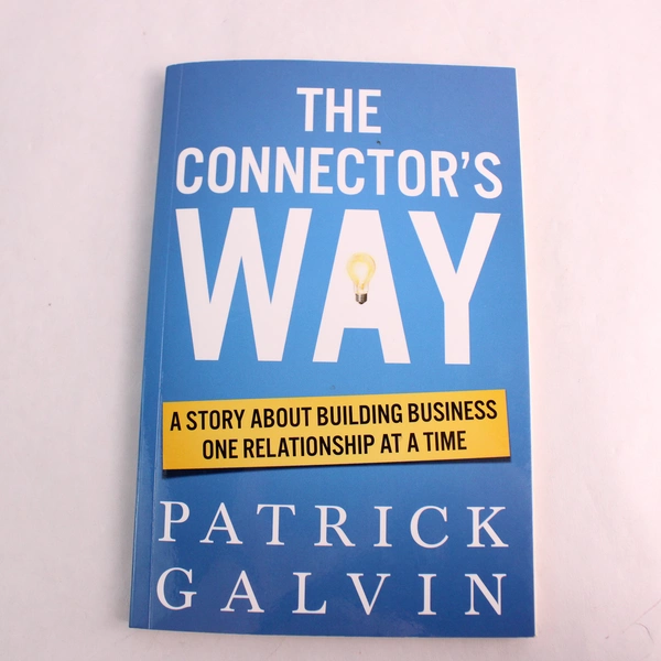 Connector's Way: A Story about Building Business Patrick Galvin 2016 Paperback