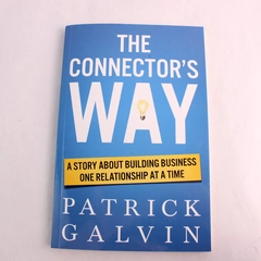Connector's Way: A Story about Building Business Patrick Galvin 2016 Paperback