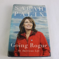 Going Rogue: An American Life by Sarah Palin 2009 Hardcover