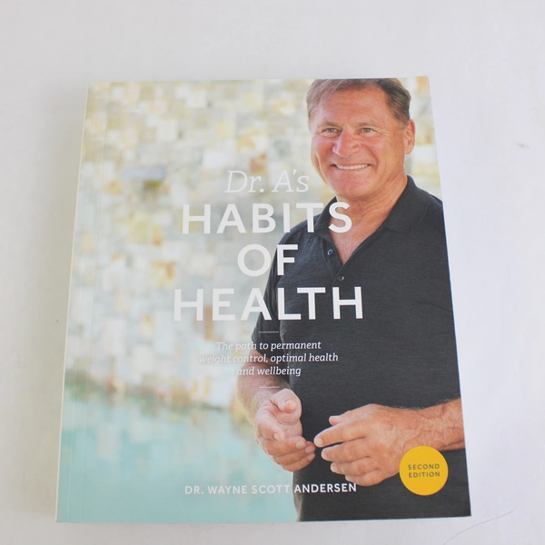 Dr. A's Habits of Health 2019 Dr. Wayne Scott Andersen Second Edition