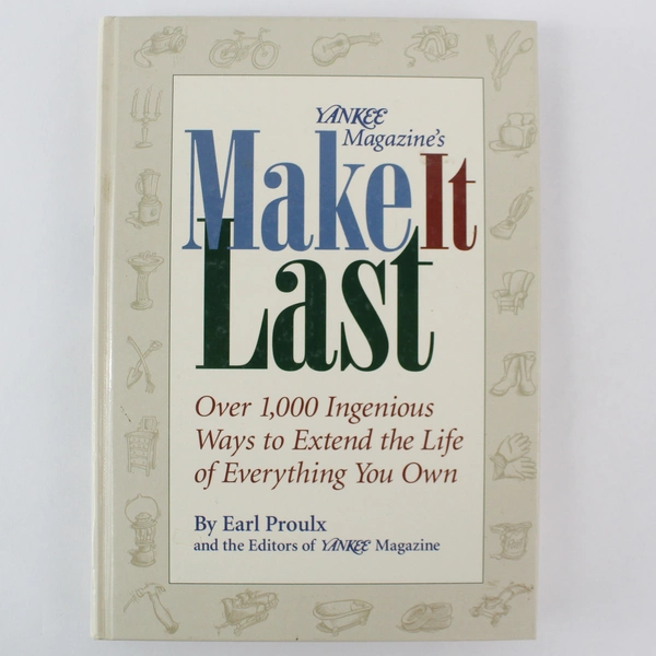 Yankee Magazine's Make It Last by Earl Proulx 1996 Hardcover - Good Condition