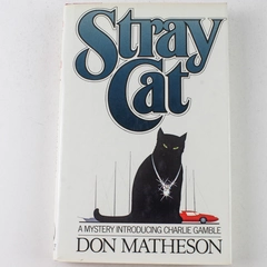 Stray Cat by Don Matheson 1987 Hardcover Mystery Book in Good Condition