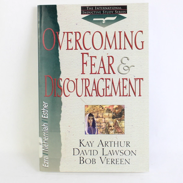 Overcoming Fear & Discouragement Kay Arthur David Lawson Bob Vereen 1999 PB