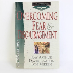 Overcoming Fear & Discouragement Kay Arthur David Lawson Bob Vereen 1999 PB