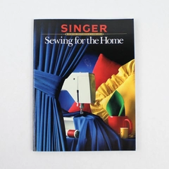Singer Sewing for the Home 1984 Vintage Paperback - Sewing Reference Guide