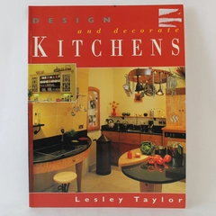 Design and Decorate Kitchens by Lesley Taylor, 1998, Pre-Owned PB