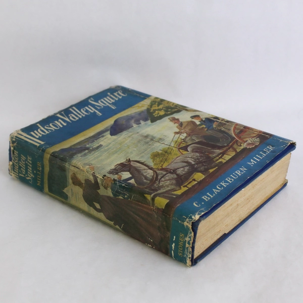 Hudson Valley Squire by C Blackburn Miller 1st Edition Memoir 1941 HC DJ