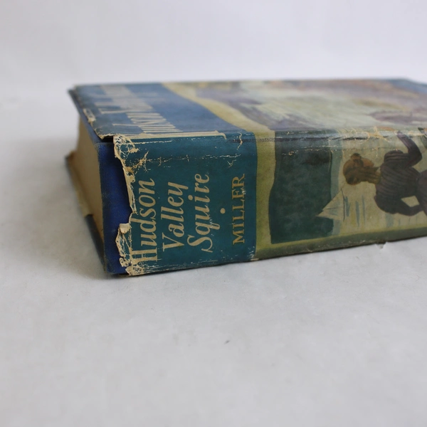 Hudson Valley Squire by C Blackburn Miller 1st Edition Memoir 1941 HC DJ