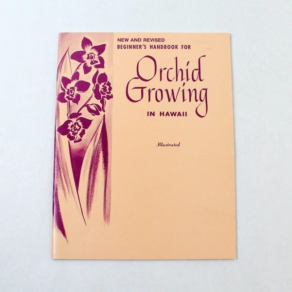 New & Revised 1976 Beginner's Handbook for Orchid Growing in Hawaii