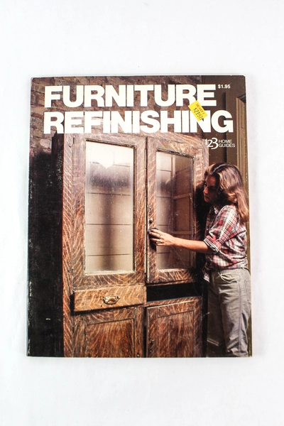 Vintage 123 Home Guides Furniture Refinishing by William Irvin 1978 Book