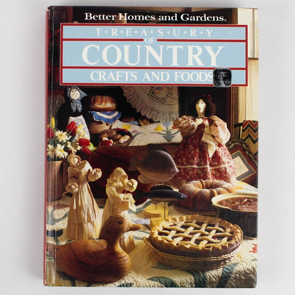 Vintage Treasury of Country Crafts and Foods 1983 Hardcover 1st Edition