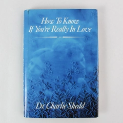 How to Know If You're Really in Love by Dr. Charlie Shedd 1978 Hardcover