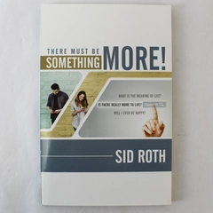 There Must Be Something More! by Sid Roth 2018 Paperback - Good Condition