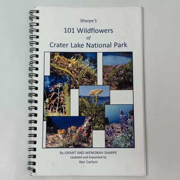 Sharpe's 101 Wildflowers of Crater Lake National Park by Ken Carloni 2014 Spiral