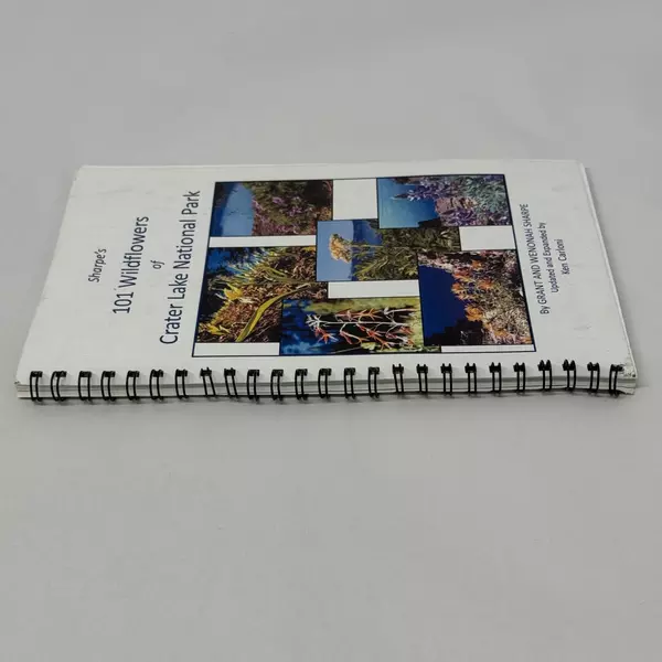 Sharpe's 101 Wildflowers of Crater Lake National Park by Ken Carloni 2014 Spiral