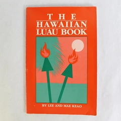 The Hawaiian Luau Book by Lee and Mae Keao 1989 Paperback