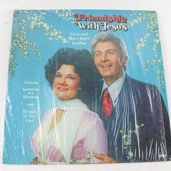 Gene & Mary Gaither Friendship With Jesus 1977 Word Records LP WST 8766