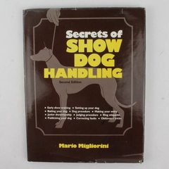 Secrets of Show Dog Handling By Mario Migliorini 1987 Hardcover