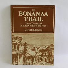 Vintage The Bonanza Trail by Muriel Sibell Wolle 1953 Paperback