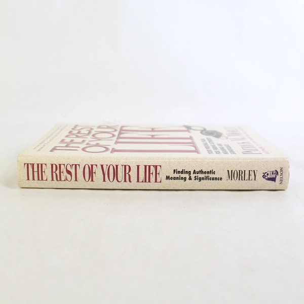 The Rest of Your Life by Patrick M. Morley 1992 Hardcover