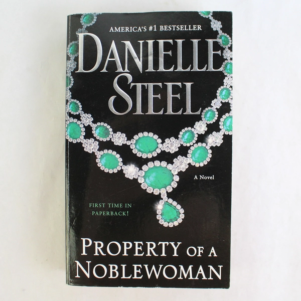 Property of a Noblewoman: A Novel by Danielle Steel 2016