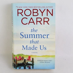 The Summer That Made Us: A Novel by Robyn Carr 2018