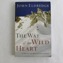 Large Print The Way Of The Wild Heart by John Eldredge 2007 Paperback