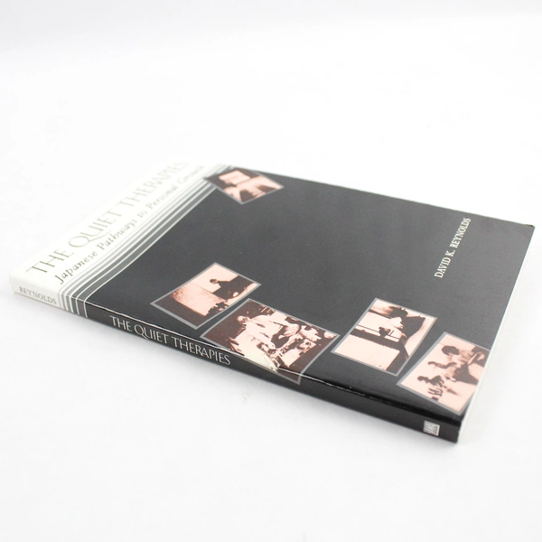 Quiet Therapies: Japanese Pathways to Personal Growth by David K. Reynolds 1982