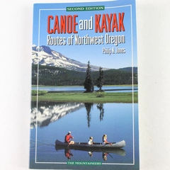 Canoe & Kayak Routes of Northwest Oregon by Philip N. Jones 1997 Paperback