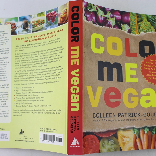 Color Me Vegan by Coleen Patrick-Goudreau 2010 Paperback - Great Vegan Recipes