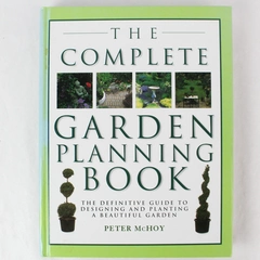 The Complete Garden Planning Book by Peter McHoy Hardcover 2003