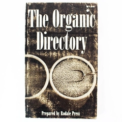The Organic Directory by Rodale Press 1971 Vintage Paperback Guide